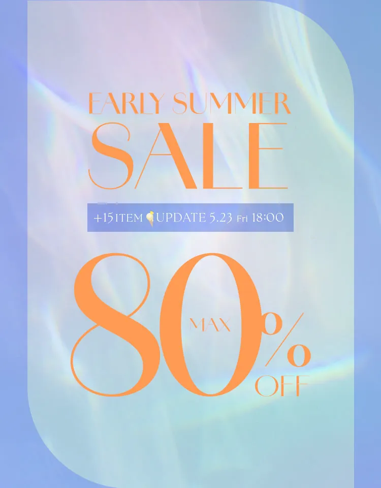 EARLY SUMMER SALE